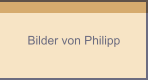 Bilder von Philipp